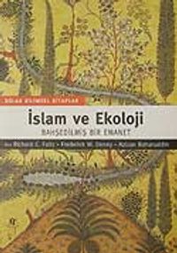 İslam ve Ekoloji/Bahşedilmiş Bir Emanet