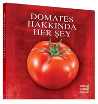 Domates Hakkında Her Şey