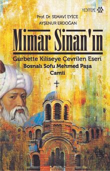 Mimar Sinan'ın Gurbette Kiliseye Çevrilen Eseri Bosnalı Sofu Mehmed Paşa Camii