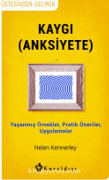 Kaygı (Anksiyete) - Helen Kennerley