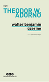 Walter Benjamin &Uuml;zerine