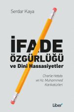 İfade Özgürlüğü ve Dini Hassasiyetler & Charlie Hebdo ve Hz. Muhammed Karikatürleri