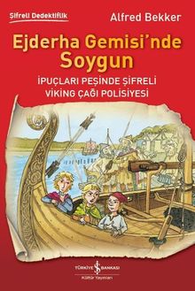 Ejderha Gemisi’nde Soygun & İpuçları Peşinde Şifreli Viking Çağı Polisiyesi