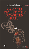 Osmanlı Devleti'nde Siyasetten Katl