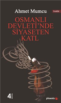 Osmanlı Devleti'nde Siyasetten Katl