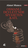 Osmanlı Devleti'nde Siyasetten Katl