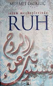 İslam Mezheplerinde Ruh - Mehmet Dalkılıç
