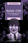 Halide Edib / Türk Modernleşmesi ve Feminizm