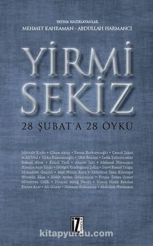 Yirmi Sekiz & 28 Şubata 28 Öykü - Mehmet Kahraman