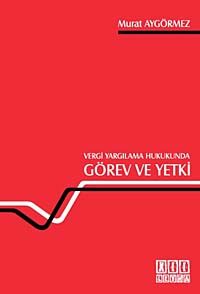 Vergi Yargılama Hukukunda Görev ve Yetki