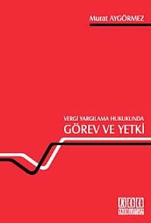 Vergi Yargılama Hukukunda Görev ve Yetki