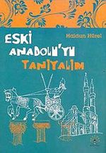 Eski Anadolu'yu Tanıyalım