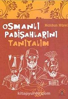 Osmanlı Padişahlarını Tanıyalım - Haldun Hürel