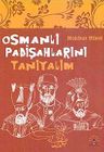 Osmanlı Padişahlarını Tanıyalım
