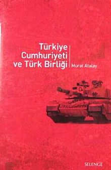 Türkiye Cumhuriyeti ve Türk Birliği