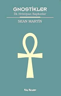Gnostikler & İlk Hristiyan Sapkınlar