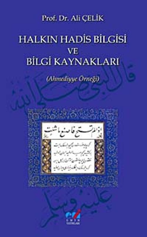 Halkın Hadis Bilgisi ve Bilgi Kaynakları (Ahmediyye Örneği)