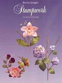 Stumpwork Üç Boyutlu Nakış Teknikleri