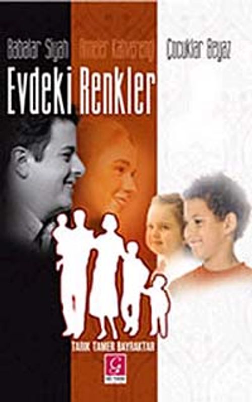 Evdeki Renkler & Babalar Siyah Anneler Kahverengi Çocuklar Beyaz
