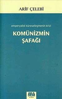 Komünizmin Şafağı & Emperyalist Küreselleşmenin Krizi