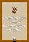 Cumhuriyet &Ouml;ncesi Yazarlardan &Ouml;yk&uuml;ler (Se&ccedil;meler)