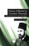Hasan El Benna'yı Yeniden Okumak & M&uuml;sl&uuml;man Kardeşlerde S&ouml;ylem Eylem İlişkisi