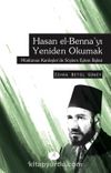 Hasan El Benna'yı Yeniden Okumak & Müslüman Kardeşlerde Söylem Eylem İlişkisi