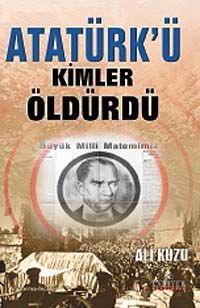 Atatürk'ü Kimler Öldürdü