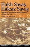 Haklı Savaş Haksız Savaş & Tarihten &Ouml;rneklerle Desteklenmiş Ahlaki Bir Tez