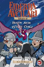 Ejderha Avcıları Okulu 13 & Dikkat! Bugün Ayın On Üçü ve Cuma!