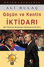 Göçün ve Kentin İktidarı & Milli Görüş'ten Muhafazakar Demokrasi'ye Ak Parti