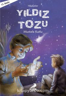 Yıldız Tozu / Günümüz Çocuk Edebiyatı Dizisi - Mustafa Kutlu