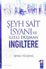 Şeyh Sait İsyanı Ve Ezeli Düşman İngiltere