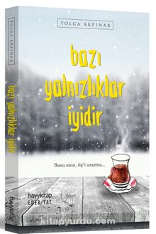 Bazı Yalnızlıklar İyidir - Tolga Akpınar