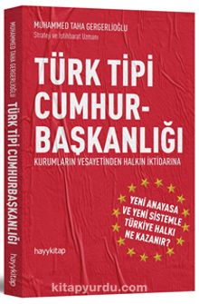 Türk Tipi Cumhurbaşkanlığı & Kurumların Vesayetinden Halkın İktidarına!