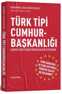 Türk Tipi Cumhurbaşkanlığı & Kurumların Vesayetinden Halkın İktidarına!