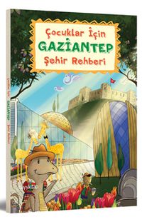 Çocuklar İçin Gaziantep Şehir Rehberi