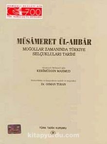 Müsameret Ül-Ahbar (Farsça) & Moğollar Zamanında Türkiye Selçuklular Tarihi