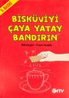 Bisk&uuml;viyi &Ccedil;aya Yatay Bandırın (Cep Boy)& G&uuml;ndelik Hayata Dair 104 Garip Bilimsel Ger&ccedil;ek