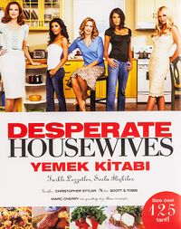 Desperate Housewives Yemek Kitabı & Farklı Lezzetler Soslu İlişkiler (Size Özel 125 Tarif)