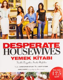 Desperate Housewives Yemek Kitabı & Farklı Lezzetler Soslu İlişkiler (Size Özel 125 Tarif) - Christopher Styler