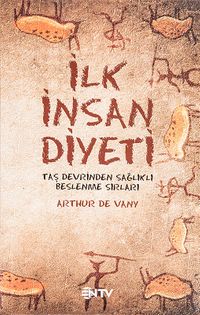 İlk İnsan Diyeti & Taş Devrinden Sağlıklı Beslenme Sırları
