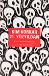 Kim Korkar 21. Y&uuml;zyıldan