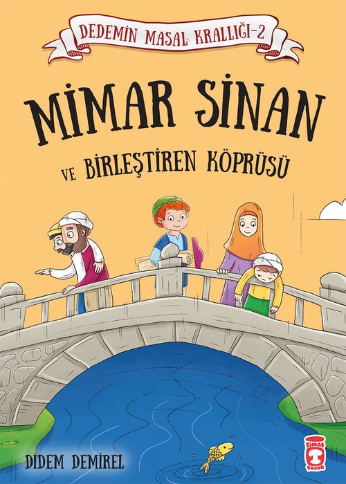 Mimar Sinan ve Birleştiren Köprüsü / Dedemin Masal Krallığı 2
