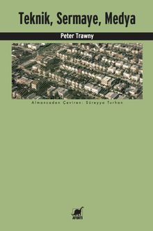 Teknik, Sermaye, Medya 