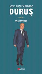 Duruş & Devlet Bahçeli'yi Anlamak