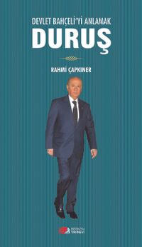 Duruş & Devlet Bahçeli'yi Anlamak