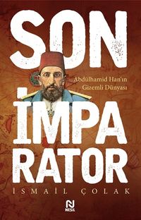 Son İmparator & Abdülhamid Han'ın Gizemli Dünyası