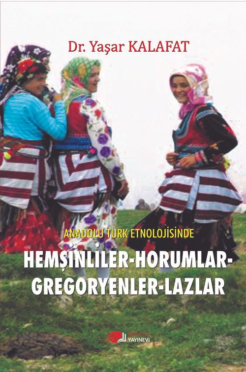 Anadolu Türk Etnolojisinde Hemşinliler-Horumlar-Gregoryenler