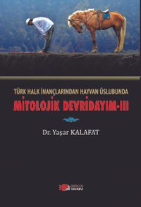 Türk Halk İnançlarından Hayvan Üslubuna Mitolojik Devirdayım 3